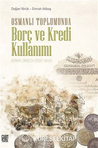 Osmanlı Toplumunda Borç Ve Kredi Kullanımı