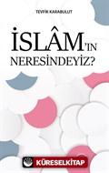 İslam'ın Neresindeyiz?