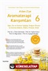 A'dan Z'ye Aromaterapi Karışımları 6 / Ağız, Diş ve Damar Sağlığı, Doğum Öncesi ve Sonrası Bakım, Ödem, Prostat, Sistit