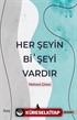 Her Şeyin Bi' Şeyi Vardır