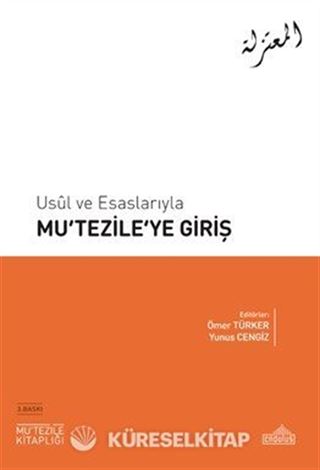 Usûl ve Esaslarıyla Mu'tezile'ye Giriş
