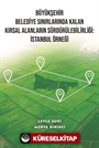 Büyükşehir Belediye Sınırlarında Kalan Kırsal Alanların Sürdürülebilirliği: İstanbul Örneği