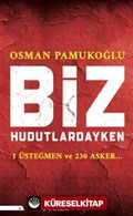 Biz Hudutlardayken