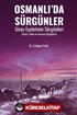 Osmanlı'da Sürgünler Sivas Eyaletinin Sürgünleri (Sivas, Tokat ve Amasya Sürgünleri)