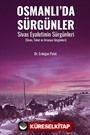 Osmanlı'da Sürgünler Sivas Eyaletinin Sürgünleri (Sivas, Tokat ve Amasya Sürgünleri)