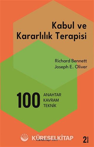 Kabul ve Kararlılık Terapisi: 100 Anahtar Kavram ve Teknik