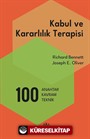 Kabul ve Kararlılık Terapisi: 100 Anahtar Kavram ve Teknik