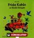 Mini Dahi Frida Kahlo ve Renkli Dünyası
