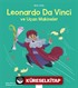 Mini Dahi Leonardo Da Vinci ve Uçan Makineler