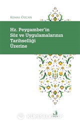 Hz. Peygamber'in Söz ve Uygulamalarının Tarihselliği Üzerine