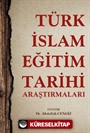 Türk-İslam Eğitim Tarihi Araştırmaları