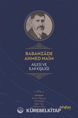 Babanzade Ahmed Naim Ailesi ve İlmi Kişiliği (Karton Kapak)