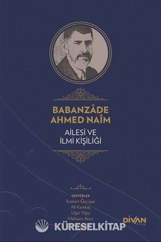 Babanzade Ahmed Naim Ailesi ve İlmi Kişiliği (Karton Kapak)