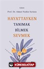 Hayattayken Tanımak Bilmek Sevmek