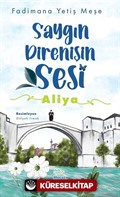 Saygın Direnişin Sesi : Aliya