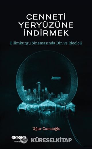Cenneti Yeryüzüne İndirmek
