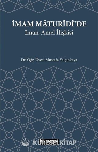 İmam Maturidi'de İman Amel İlişkisi