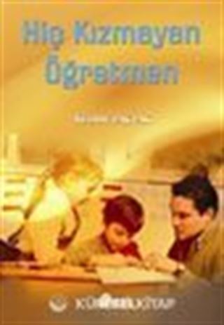 Hiç Kızmayan Öğretmen