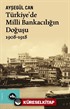 Türkiye'de Milli Bankacılığın Doğuşu (1908-1918)