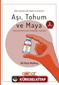 Bilim, Mantık, Etik, Adalet ve Sevgi İçin: Aşı, Tohum ve Maya