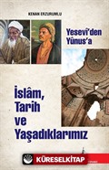 Yesevi'den Yunus'a İslam Tarih ve Yaşadıklarımız