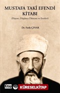 Mustafa Takî Efendi Kitabı (Hayatı, Düşünce, Dünyası ve Eserleri)