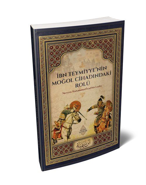 İbn Teymiyye'nin Moğol Cihadındaki Rolü