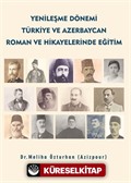 Yenileşme Dönemi Türkiye ve Azerbaycan Roman ve Hikayelerinde Eğitim