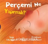 Perçemi Ne Yapmalı ?