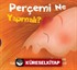 Perçemi Ne Yapmalı ?