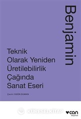 Teknik Olarak Yeniden Üretilebilirlik Çağında Sanat Eseri
