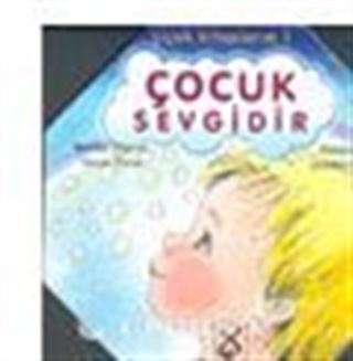 Çocuk Sevgidir (Papatya Gibi Açılan Oyuncak Kitap)/Çiçek Kitaplarım