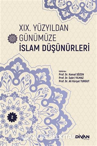 XIX. Yüzyıldan Günümüze İslam Düşünürleri (Cilt 2)