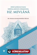 Dini Çoğulculuk İddialarının Odağında Hz. Mevlana