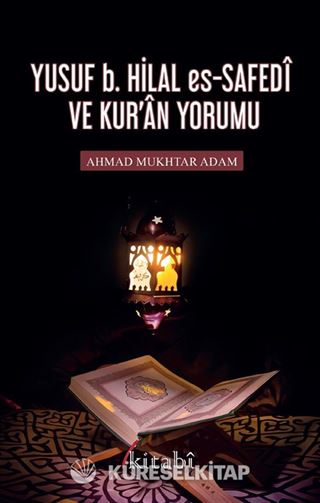 Yusuf B. Hilal Es-Safedî Ve Kuran Yorumu