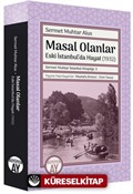 Masal Olanlar Eski İstanbul'da Hayat-(1932) / Sermet Muhtar İstanbul Kitaplığı: 3