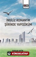 İngiliz Romantik Şiirinde Yapı Söküm