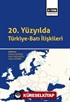 20. Yüzyılda Türkiye-Batı İlişkileri