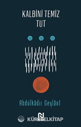 Kalbini Temiz Tut