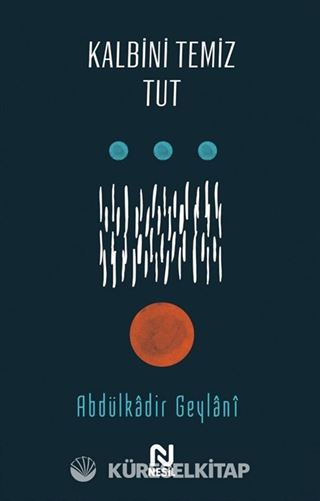 Kalbini Temiz Tut