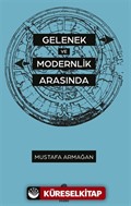 Gelenek ve Modernlik Arasında