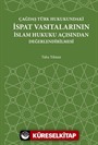 Çağdaş Türk Hukukundaki İspat Vasıtalarının İslam Hukuku Açısından Değerlendirilmesi