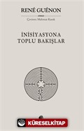 İnisiyasyona Toplu Bakışlar