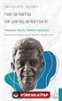 Jacques Lacan - Her Anlama Bir Yanlış Anlamadır