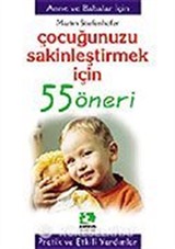 Çocuğunuzun Sakinleştirmek İçin/55 Öneri Serisi