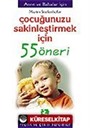 Çocuğunuzun Sakinleştirmek İçin/55 Öneri Serisi