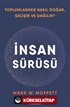 İnsan Sürüsü Toplumlarımız Nasıl Doğar, Gelişir ve Dağılır?