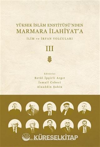Yüksek İslam Enstitüsü'nden Marmara İlahiyat'a (Cilt 3)