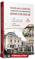İsmaîlağa Camii'nin Tarihçesi ve Hazîresindeki Şeyhulislamlar