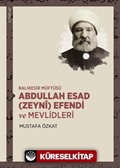 Balıkesir Müftüsü Abdullah Esad (Zeynî) Efendi ve Mevlidleri